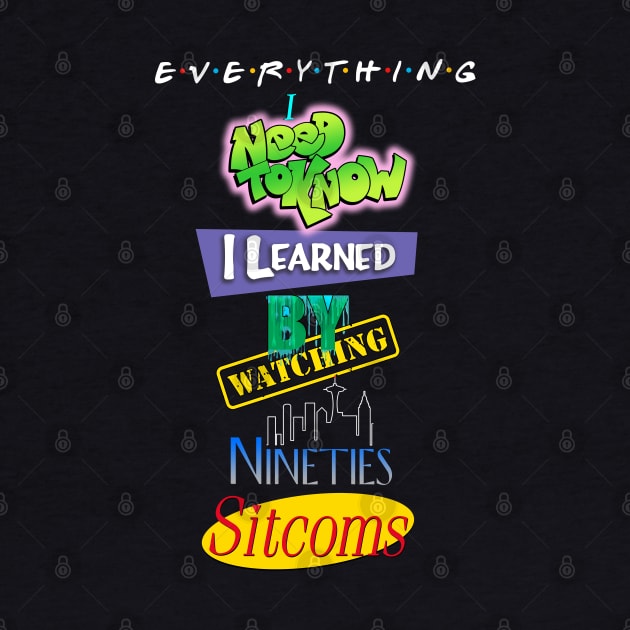 Everything I Learned Watching 90s Sitcoms by ninetees